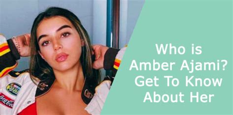 amber ajami bio|Amber Ajami – Bio, Age & Family Life